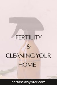 Egg Quality: Cleaning Your Home &#038; Fertility