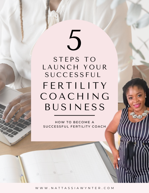 5 Steps to Launch Your Successful Fertility Coaching Business